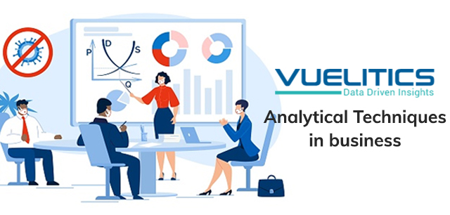 Most Valuable Business Analytical Techniques in 2021 By Vuelitics