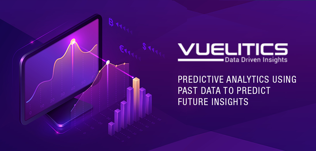 PREDICTIVE ANALYTICS: USING PAST DATA TO PREDICT FUTURE INSIGHTS