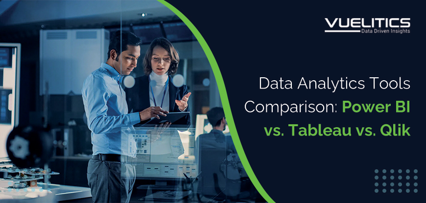 Data Analytics Tools Comparison Power BI vs. Tableau vs. Qlik
