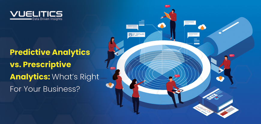 Predictive Analytics vs. Prescriptive Analytics What’s Right For Your Business